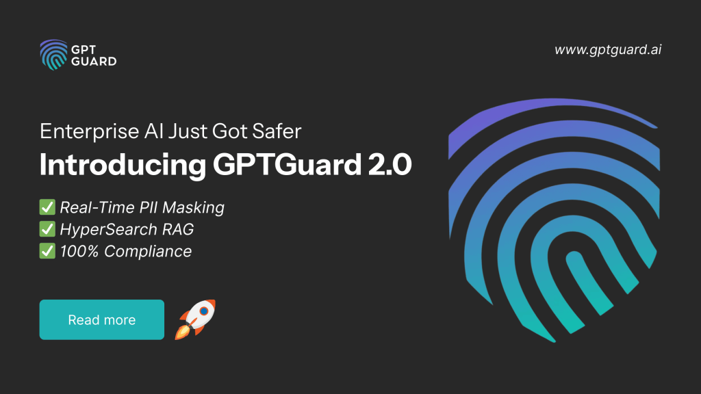 GPTGuard 2.0 Enterprise AI Chat with ZERO Data Risks.